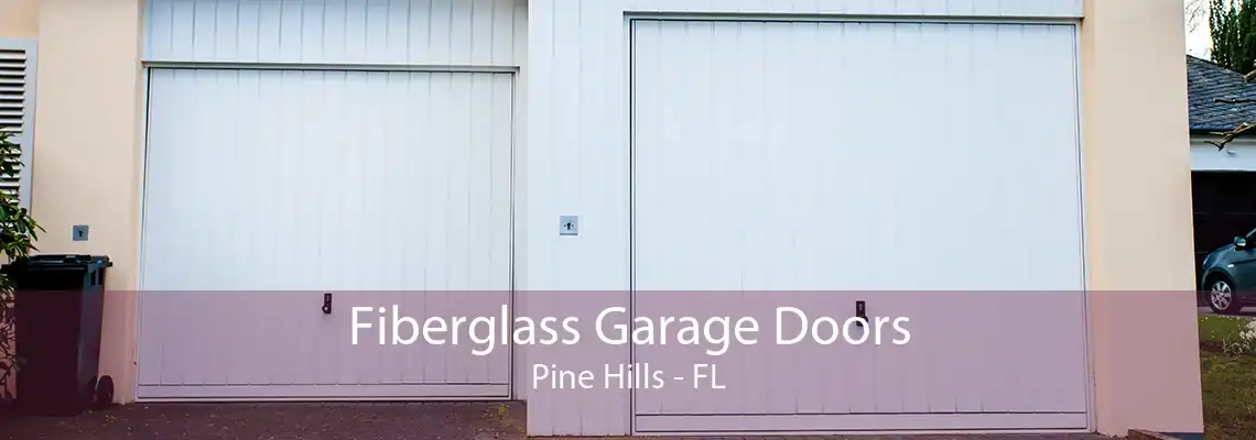 Fiberglass Garage Doors Pine Hills - FL