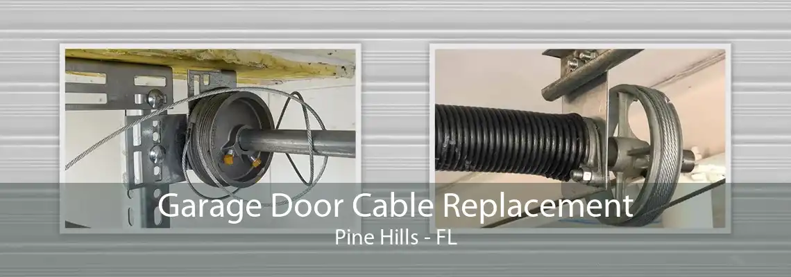 Garage Door Cable Replacement Pine Hills - FL