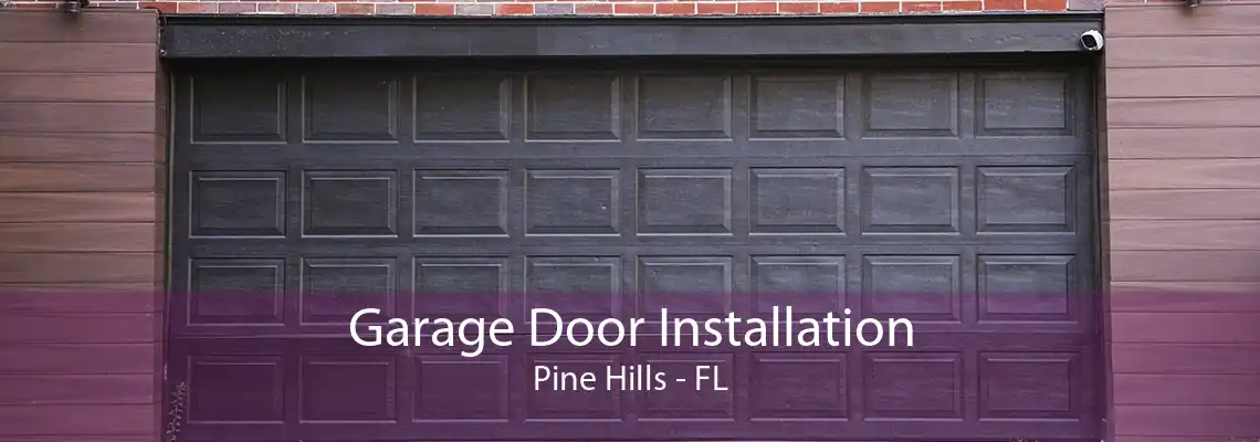 Garage Door Installation Pine Hills - FL