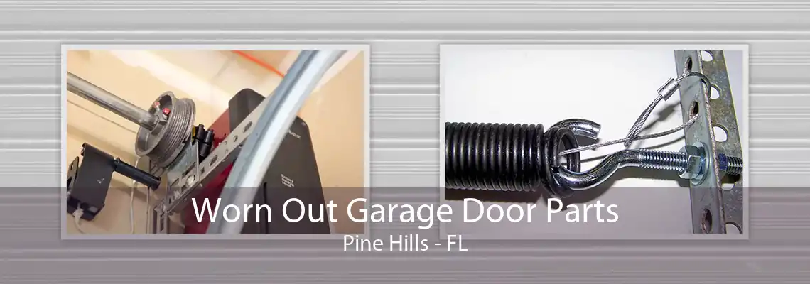 Worn Out Garage Door Parts Pine Hills - FL